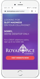 Slot Madness casino doesn't offer a mobile gaming experience